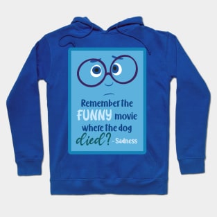 Remember the funny movie where the dog died? Hoodie